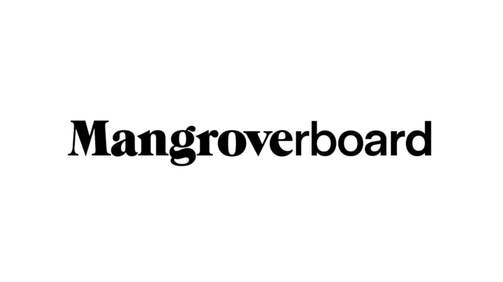 Mangroverboard. A mash up of Manoverboard and Mangrove names.